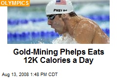 Gold-Mining Phelps Eats 12K Calories a Day
