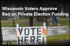 Wisconsin Voters Approve Ban on Private Election Funding
