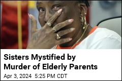 Sisters Mystified by Murder of Elderly Parents