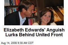 Elizabeth Edwards' Anguish Lurks Behind United Front