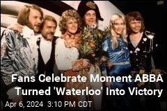 Fans Celebrate Moment ABBA Turned &#39;Waterloo&#39; Into Victory