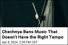 Chechnya Bans Music That Doesn&#39;t Have the Right Beat