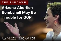 Arizona Abortion Bombshell May Be Trouble for GOP