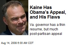 Kaine Has Obama's Appeal, and His Flaws