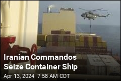 Iranian Commandos Seize Container Ship