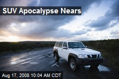 SUV Apocalypse Nears