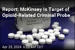 Report: McKinsey Is Target of Opioid-Related Criminal Probe
