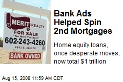 Bank Ads Helped Spin 2nd Mortgages