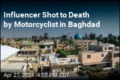 Influencer Shot to Death by Motorcyclist in Baghdad