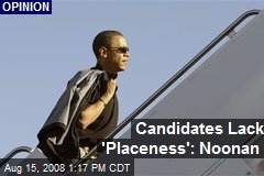 Candidates Lack 'Placeness': Noonan