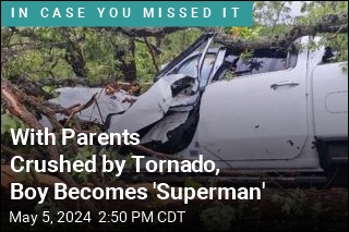 With Parents Crushed by Tornado, Boy Becomes &#39;Superman&#39;