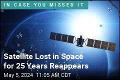 Satellite Lost in Space for 25 Years Reappears