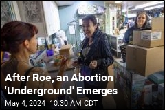 After Roe, an Abortion &#39;Underground&#39; Emerges