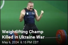 Weightlifting Champ Killed in Ukraine War