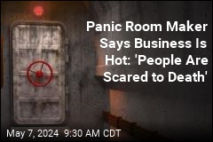 Panic Room Maker Says Business Is Hot: &#39;People Are Scared to Death&#39;