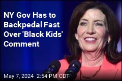 NY Gov Has to Backpedal Fast Over &#39;Black Kids&#39; Comment