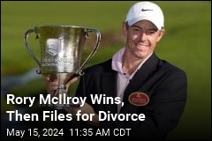 Rory McIlroy Wins, Then Files for Divorce