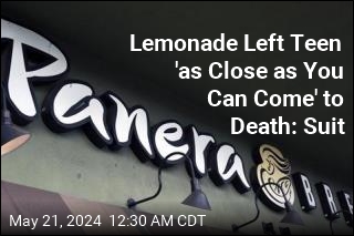 Teen Nearly Died After Drinking Panera Lemonade: Suit