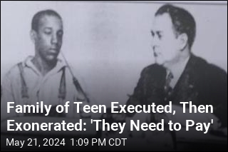 Family of Teen Executed, Then Exonerated: &#39;They Need to Pay&#39;