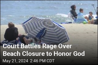 Court Battles Rages Over Beach Closure to Honor God