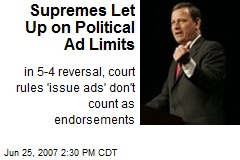 Supremes Let Up on Political Ad Limits