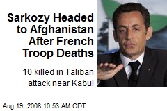 Sarkozy Headed to Afghanistan After French Troop Deaths