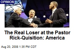 The Real Loser at the Pastor Rick-Quisition: America