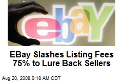 EBay Slashes Listing Fees 75% to Lure Back Sellers