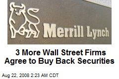 3 More Wall Street Firms Agree to Buy Back Securities