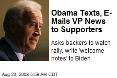 Obama Texts, E-Mails VP News to Supporters