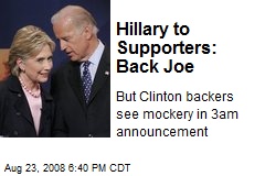 Hillary to Supporters: Back Joe
