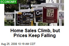 Home Sales Climb, but Prices Keep Falling