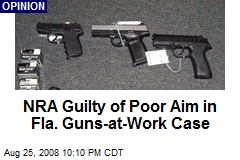 NRA Guilty of Poor Aim in Fla. Guns-at-Work Case