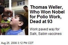 Thomas Weller, Who Won Nobel for Polio Work, Dead at 93