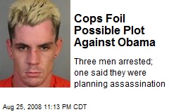 Cops Foil Possible Plot Against Obama