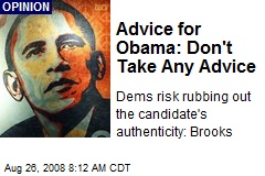 Advice for Obama: Don't Take Any Advice