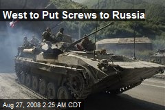 West to Put Screws to Russia