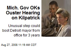 Mich. Gov OKs Ouster Hearing on Kilpatrick