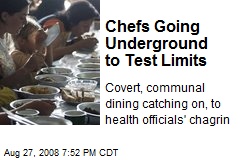 Chefs Going Underground to Test Limits