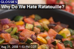 Why Do We Hate Ratatouille?