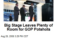 Big Stage Leaves Plenty of Room for GOP Potshots