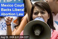 Mexico Court Backs Liberal Abortion Law