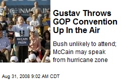 Gustav Throws GOP Convention Up In the Air