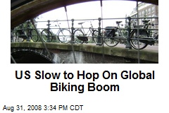 US Slow to Hop On Global Biking Boom