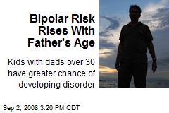 Bipolar Risk Rises With Father's Age