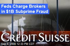 Feds Charge Brokers in $1B Subprime Fraud