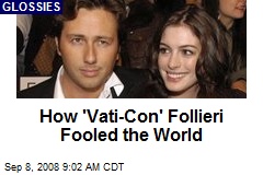How 'Vati-Con' Follieri Fooled the World