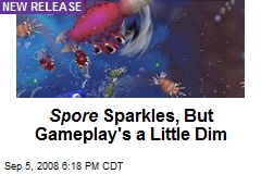 Spore Sparkles, But Gameplay's a Little Dim