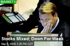 Stocks Mixed; Down For Week