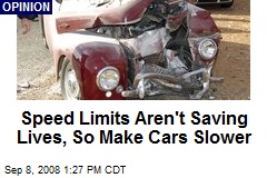 Speed Limits Aren't Saving Lives, So Make Cars Slower